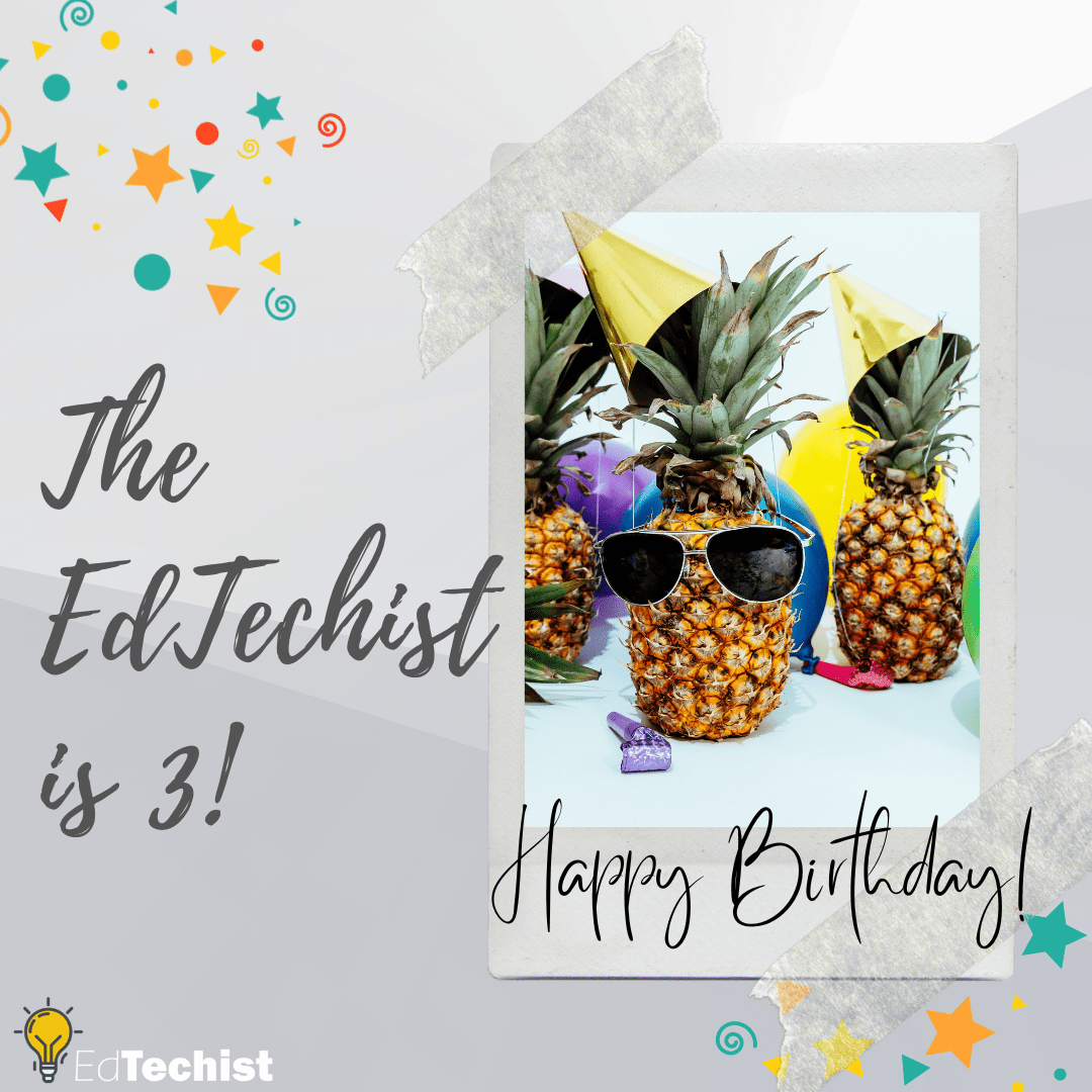 The EdTechist is 3!